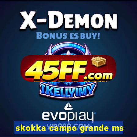 skokka campo grande ms